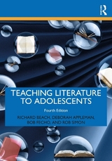 Teaching Literature to Adolescents - Beach, Richard; Appleman, Deborah; Fecho, Bob; Simon, Rob