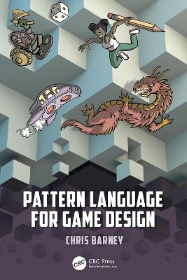 Pattern Language for Game Design - Christopher Barney