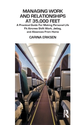 Managing Work and Relationships at 35,000 Feet - . Carina Eriksen