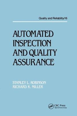 Automated Inspection and Quality Assurance - Stanley L. Robinson, Richard Kendall Miller