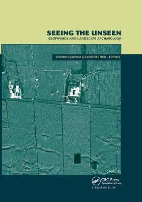 Seeing the Unseen. Geophysics and Landscape Archaeology - 