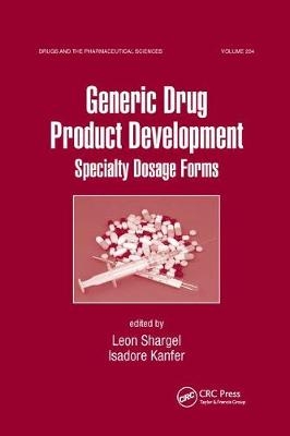 Generic Drug Product Development - Leon Shargel, Isadore Kanfer