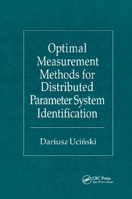 Optimal Measurement Methods for Distributed Parameter System Identification - Dariusz Ucinski