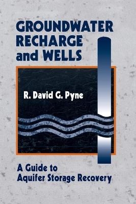 Groundwater Recharge and Wells - R. David G. Pyne