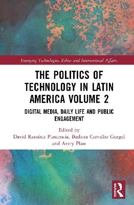 The Politics of Technology in Latin America (Volume 2) - 