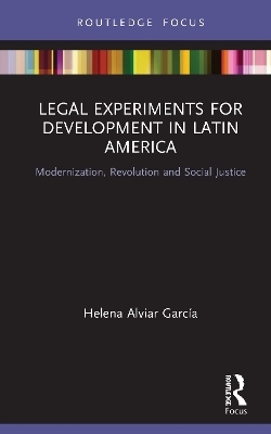 Legal Experiments for Development in Latin America - Helena Alviar García