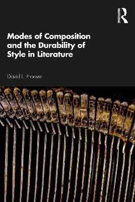 Modes of Composition and the Durability of Style in Literature - David Hoover