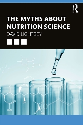 The Myths About Nutrition Science - David Lightsey