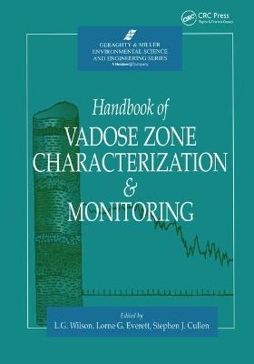 Handbook of Vadose Zone Characterization & Monitoring - L. Gray Wilson, Lorne G. Everett, Stephen J. Cullen