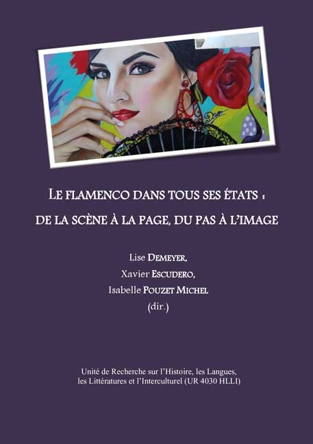 Le flamenco dans tous ses états: de la scène à la page, du pas à l'image - Lise Demeyer, Michel Pouzet