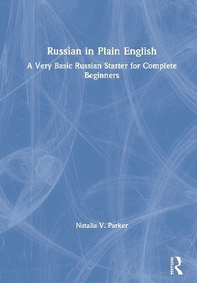 Russian in Plain English - Natalia V. Parker