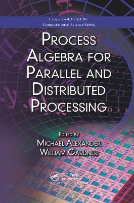 Process Algebra for Parallel and Distributed Processing - 