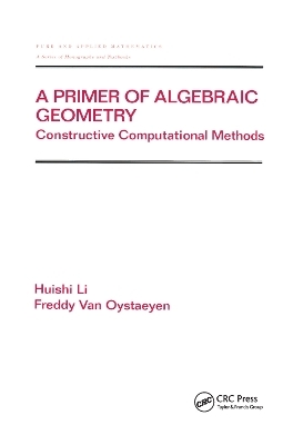 A Primer of Algebraic Geometry - Huishi Li, Freddy Van Oystaeyen