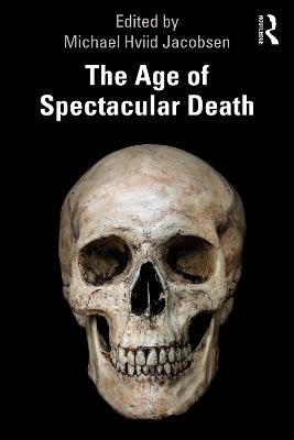 The Age of Spectacular Death - 