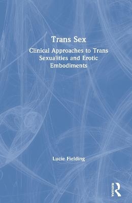 Trans Sex - Lucie Fielding