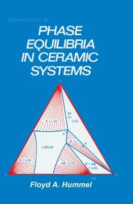 Introduction to Phase Equilibria in Ceramic Systems -  Hummel