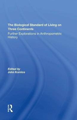 The Biological Standard Of Living On Three Continents - John Komlos