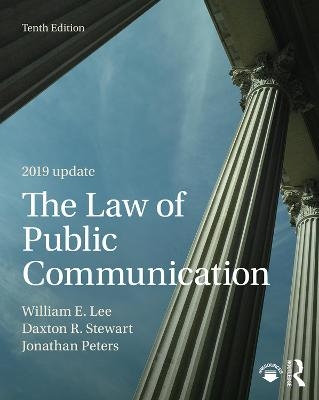 The Law of Public Communication 2019 Update - William E. Lee, Daxton R. Stewart, Jonathan Peters