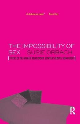 The Impossibility of Sex - Susie Orbach