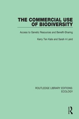 The Commercial Use of Biodiversity - Kerry Ten Kate, Sarah A Laird