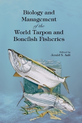 Biology and Management of the World Tarpon and Bonefish Fisheries - 