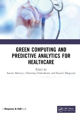 Green Computing and Predictive Analytics for Healthcare - 