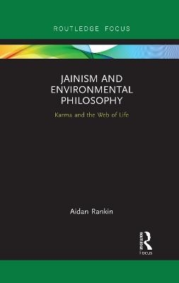 Jainism and Environmental Philosophy - Aidan Rankin