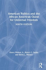 American Politics and the African American Quest for Universal Freedom - Walton, Jr, Hanes; Smith, Robert; Wallace, Sherri