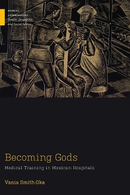 Becoming Gods - Vania Smith-Oka