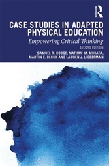 Case Studies in Adapted Physical Education - Hodge, Samuel; Murata, Nathan; Block, Martin; Lieberman, Lauren