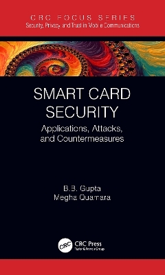 Smart Card Security - Brij B. Gupta, Megha Quamara