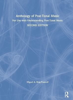 Anthology of Post-Tonal Music - Miguel A. Roig-Francolí