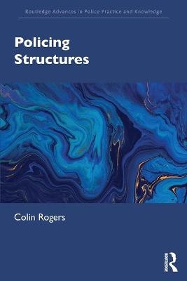 Policing Structures - Colin Rogers