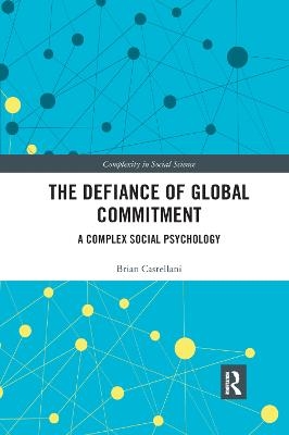 The Defiance of Global Commitment - Brian Castellani