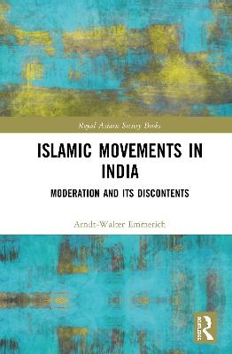 Islamic Movements in India - Arndt-Walter Emmerich