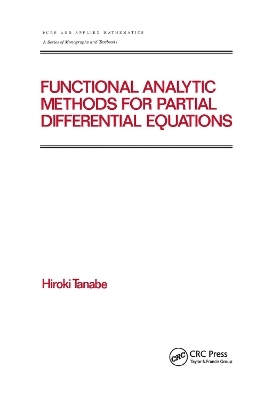 Functional Analytic Methods for Partial Differential Equations - Hiroki Tanabe