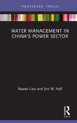 Water Management in China’s Power Sector - Xiawei Liao, Jim W. Hall