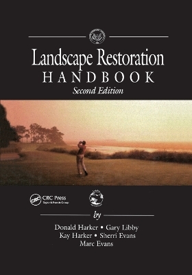 Landscape Restoration Handbook - Donald Harker, Gary Libby, Kay Harker, Sherri Evans, Marc Evans