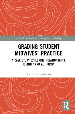 Grading Student Midwives’ Practice - Sam Chenery-Morris