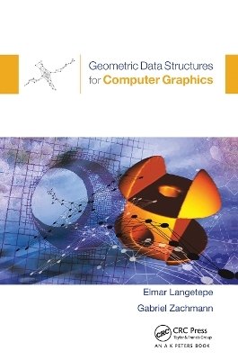 Geometric Data Structures for Computer Graphics - Elmar Langetepe, Gabriel Zachmann