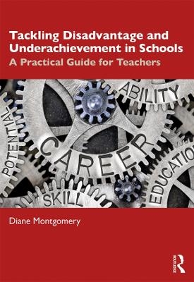 Tackling Disadvantage and Underachievement in Schools - Diane Montgomery