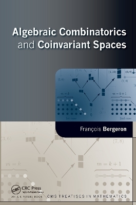 Algebraic Combinatorics and Coinvariant Spaces - Francois Bergeron