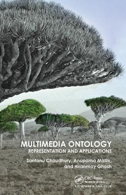 Multimedia Ontology - Santanu Chaudhury, Anupama Mallik, Hiranmay Ghosh