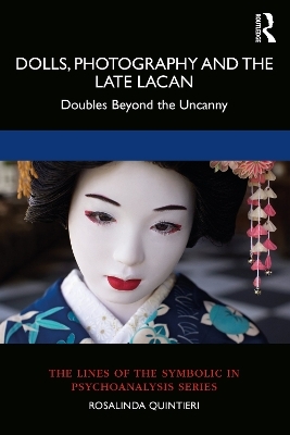 Dolls, Photography and the Late Lacan - Rosalinda Quintieri