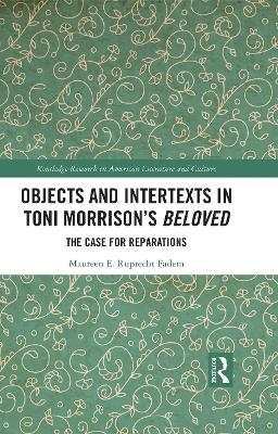 Objects and Intertexts in Toni Morrison’s "Beloved" - Maureen E. Ruprecht Fadem