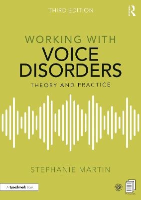 Working with Voice Disorders - Stephanie Martin