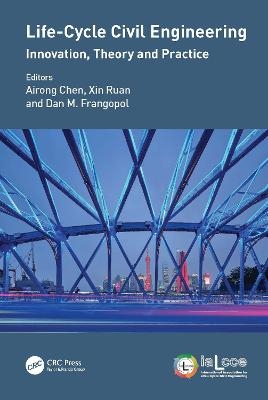 Life-Cycle Civil Engineering: Innovation, Theory and Practice - 