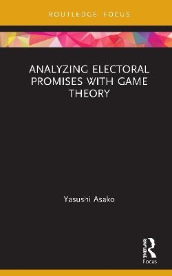 Analyzing Electoral Promises with Game Theory - Yasushi Asako