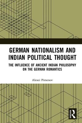 German Nationalism and Indian Political Thought - Alexei Pimenov