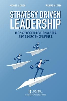 Strategy-Driven Leadership - Michael Couch, Richard Citrin